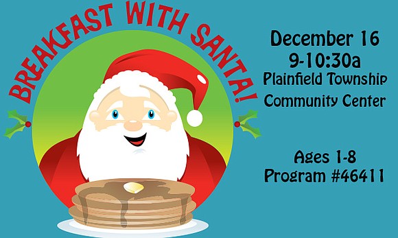 Santa is stopping by the Plainfield Park District to have breakfast with all the good girls and boys! Santa is stopping by the Plainfield Park District to have breakfast with all the good girls and boys!