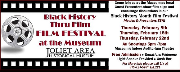 The Joliet Area Historical Museum will celebrate Black History month in February with a three-part film series titled “Black History ... The Joliet Area Historical Museum will celebrate Black History month in February with a three-part film series titled “Black History ...