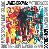 James Brown's complete, expanded Motherlode rarities collection will make its vinyl release debut on March 8. The classic collection's new ... James Brown's complete, expanded Motherlode rarities collection will make its vinyl release debut on March 8. The classic collection's new ...