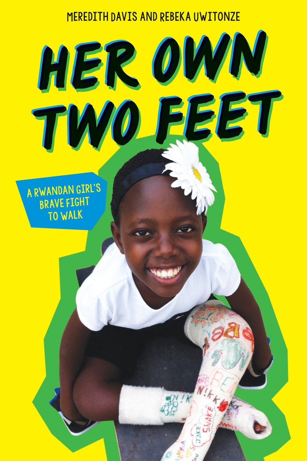 Her Own Two Feet A Rwandan Girls Brave Fight To Walk By Meredith