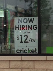 A Cricket store on Larkin Avenue in Joliet is advertising the fact that it's willing to pay up to $12 a hour, which is $3.75 more than minimum wage.