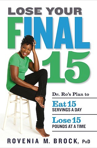 “Lose Your Final 15” by Rovenia M. Brock, PhD
c.2016, Rodale		    $26.99 / $31.50 Canada		        285 pages

