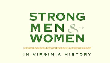 Seven civic-minded professionals announced as the 2017 Strong Men & Women in Virginia History include scientists, a judge, a news ...