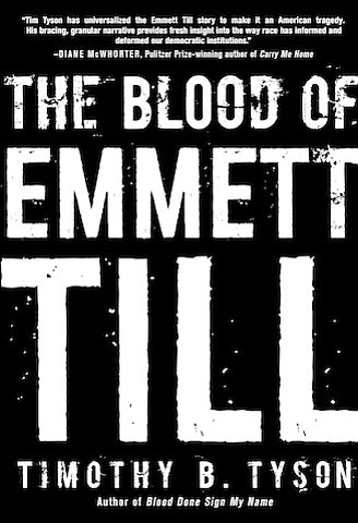 “The Blood of Emmett Till” by Timothy B. Tyson
c.2017, Simon & Schuster		    $27.00 / $36.00 Canada		    304 pages
