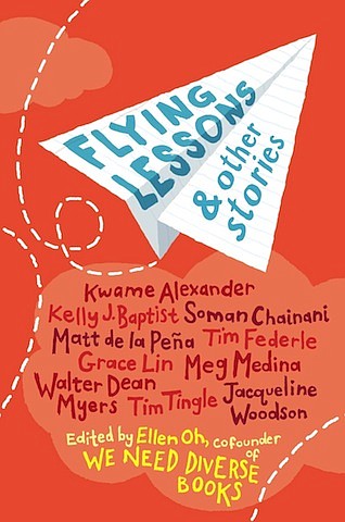 “Flying Lessons & Other Stories,” edited by Ellen Oh
c.2017, Crown Books for Young Readers $16.99 / $22.99 Canada 227 pages