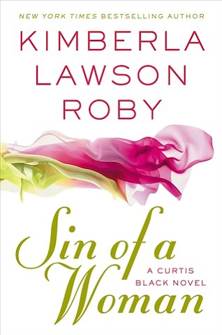 “Sin of a Woman” by Kimberla Lawson Roby
c.2017, Grand Central Publishing		$26.00 / $34.00 Canada	     312 pages

