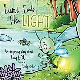 
“Lumi Finds Her Light: An inspiring story about being YOU!”

By Sandy Parker

Softcover | 8.5 x 8.5in | 36 pages | ISBN 9781504354011

E-Book | 36 pages | ISBN 9781504354073

Available at Amazon and Barnes & Noble
