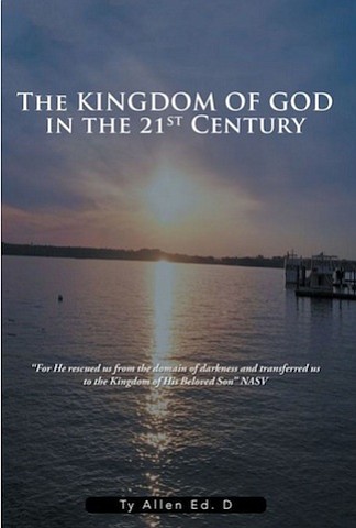 “The Kingdom of God in the 21st Century”

By Ty Allen Ed. D

Hardcover | 6x9in | 120 pages | ISBN 9781543438215

Softcover | 6x9in | 120 pages | ISBN 9781543438208

E-Book | 120 pages | ISBN 9781543438192

Available at Amazon and Barnes & Noble
