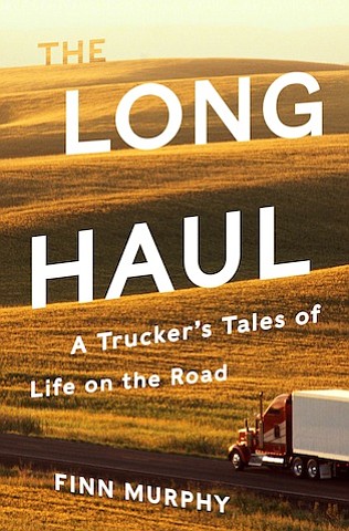 “The Long Haul” by Finn Murphy
c.2017, W.W. Norton			$26.95 / $35.95 Canada		229 pages
