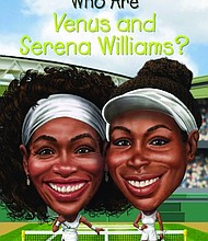 “Who are Venus and Serena Williams” by James Buckley Jr.
c.2017, Penguin Workshop		   $5.99 / $7.99 Canada		108 pages
