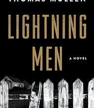 “Lightning Men” by Thomas Mullen
c.2017, 37Ink / Atria 			$26.00 / $32.00 Canada		375 pages
