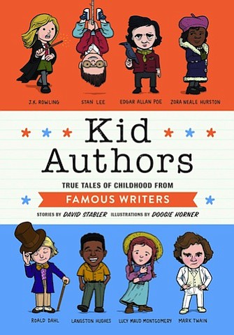 “Kid Authors” by David Stabler, illustrated by Doogie Horner
c.2017, Quirk Books			$13.95 / $15.95 Canada		199 pages
