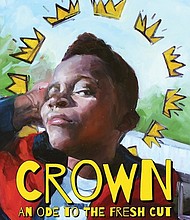 “Crown: An Ode to the Fresh Cut” by Derrick Barnes, illustrated by Gordon C. James
c.2017, Bolden		        $17.95 / higher in Canada		32 pages
