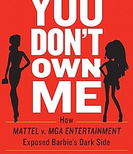 “You Don’t Own Me: How Mattel v. MGA Entertainment Exposed Barbie’s Dark Side” by Orly Lobel
c.2017, W.W.Norton		      $27.95 / $36.95 Canada			304 pages
