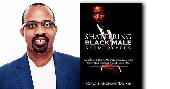 Entrepreneur, author, radio and TV host, Coach Michael Taylor, will unveil his newest book, Shattering Black Male Stereotypes, at a …