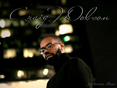 Music has publicly been Craig T. Dobson’s passion since his first church singing debut at the age of six years ... Music has publicly been Craig T. Dobson’s passion since his first church singing debut at the age of six years ...