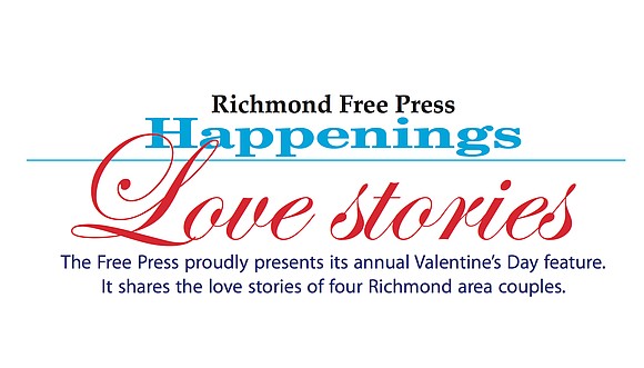 The Free Press proudly presents its annual Valentine’s Day feature. It shares the love stories of four Richmond area couples.