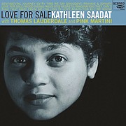 The soulful voice of Kathleen Saadat is captured in ‘Love for Sale’ a new debut album of jazz classics with Thomas Lauderdale and Pink Martini.