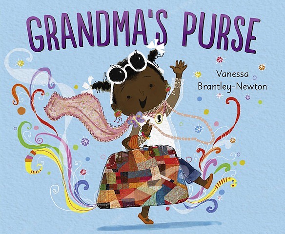“Grandma’s Purse” by Vanessa Brantley-Newton 
c.2018, Knopf			       $17.99 / $23.99 Canada		              32 pages
