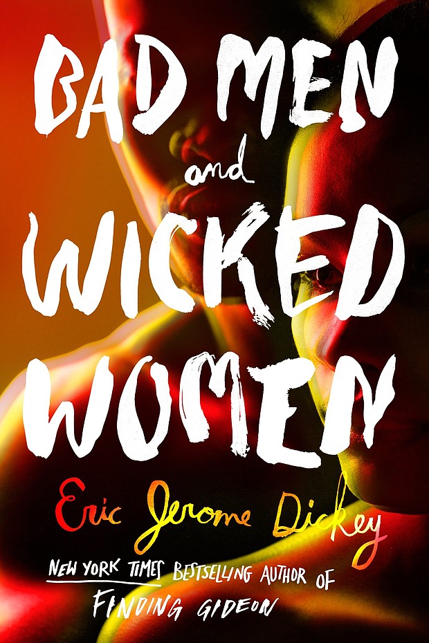 “Bad Men and Wicked Women” by Eric Jerome Dickey
c.2018, Dutton $27.00 / $36.00 Canada 371 pages