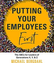 “Putting Your Employees First” by Michael Bergdahl
c.2018, Simple Truths $14.99 / higher in Canada 159 pages
