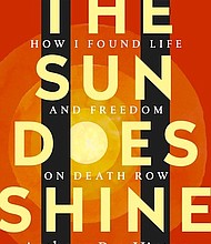 “The Sun Does Shine: How I Found Life and Freedom on Death Row” by Anthony Ray Hardin with Lara Love Hardin
c.2018, St. Martin’s Press $25.99 / $34.99 Canada 255 pages