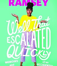 “Well, That Escalated Quickly” by Franchesca Ramsey
c.2018, Grand Central Publishing	        $27.00 / $35.00 Canada		      256 pages
