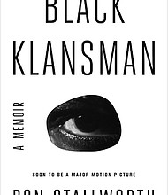 “Black Klansman: A Memoir” by Ron Stallworth
c.2018, Flatiron Books		$25.99 / $33.99 Canada		208 pages
