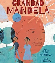 “Grandad Mandela” by Zazi, Ziwelene & Zindzi Mandela with Sean Qualls
c.2018, Lincoln Children’s Books		$17.99 / $23.99 Canada            40 pages
