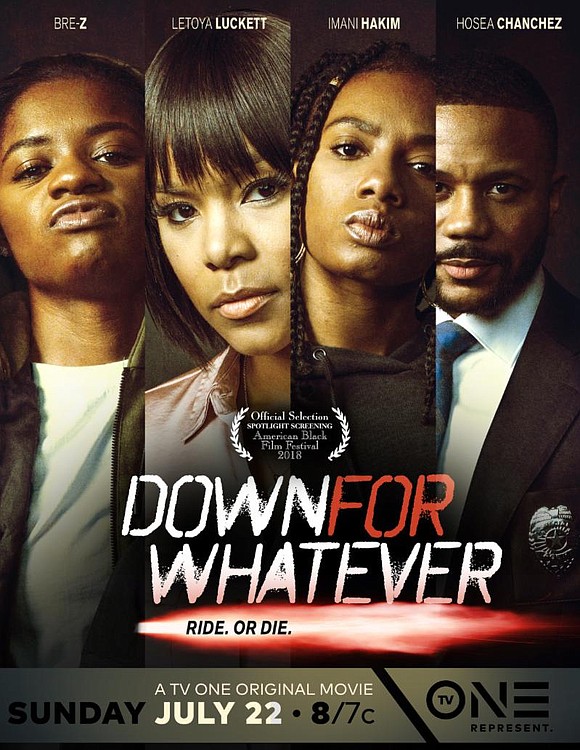 TV One's original film and 2017 American Black Film Festival (ABFF) winning screenplay, DOWN FOR WHATEVER, premieres Sunday, July 22nd …