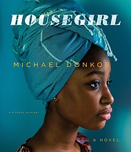 Housegirl” by Michael Donkor
c.2018, Picador $16.00 / $21.00 Canada 309 pages
