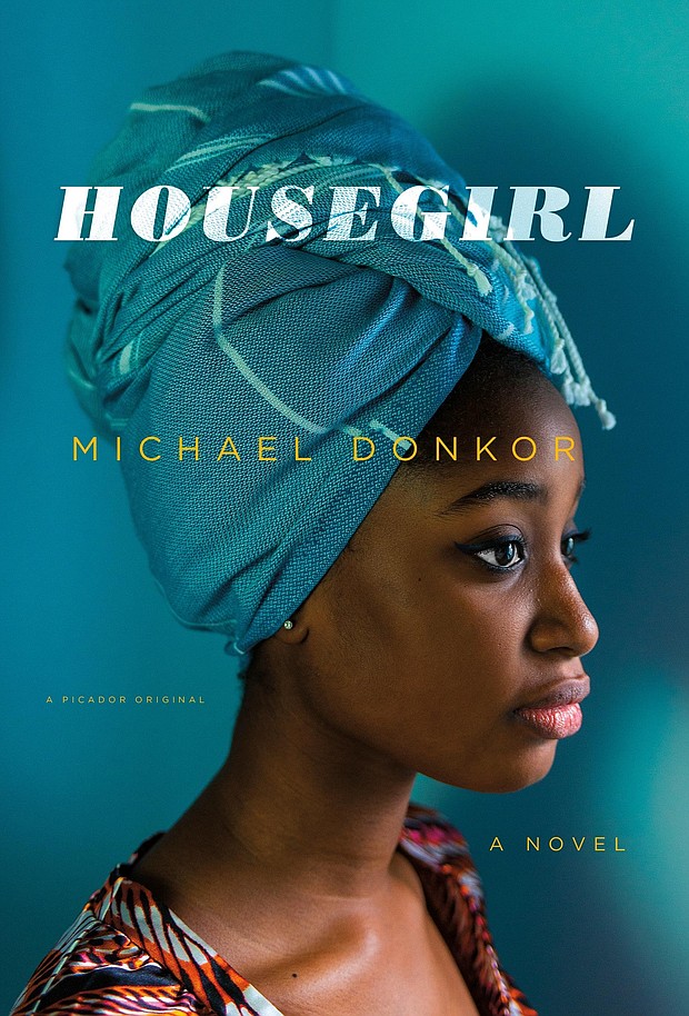 Housegirl” by Michael Donkor 
c.2018, Picador			$16.00 / $21.00 Canada		309 pages
