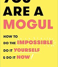 “You Are a Mogul” by Tiffany Pham
c.2018, Simon & Schuster                  $27.00 / $36.00 Canada                       209 pages

