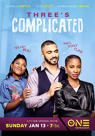 TV One's latest original film, THREE'S COMPLICATED will premiere on Sunday, January 13, 2019 at 7 P.M. ET/6C. The project …