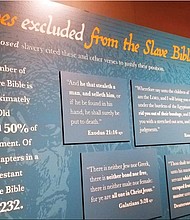 The Slave Bible exhibit at the Museum of the Bible in Washington features a version of the holy book that excluded major portions of the Old and New Testaments. Left, this Slave Bible, one of three known in existence worldwide, was published in the early 1800s and is on loan to the museum from Fisk University in Nashville, Tenn.