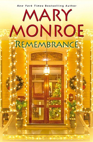 “Remembrance” by Mary Monroe
c.2018, Kensington			$20.00 / $21.95 Canada		     193 pages