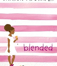 “Blended” by Sharon M. Draper
c.2018, Atheneum Books for Young Readers          $16.99 / $22.99 Canada       311 pages