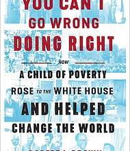 “You Can’t Go Wrong Doing Right: How a Child of Poverty Rose to the White House and Helped Change the World” by Robert J. Brown
c.2019, Convergent			$26.00 / $35.00 Canada		237 pages