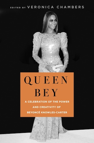 “Queen Bey: A Celebration of the Power and Creativity of Beyoncé ...