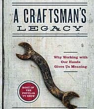 “A Craftsman’s Legacy” by Eric Gorges
c.2019, Algonquin Books of Chapel Hill	    $24.95 / $37.95 Canada	     256 pages