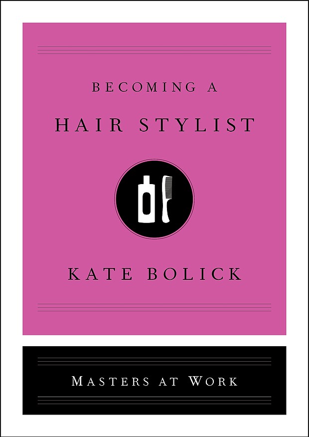 “Becoming a Hair Stylist” by Kate Bolick
c.2019, Simon & Schuster		    $18.00 / $25.00 Canada		     144 pages
