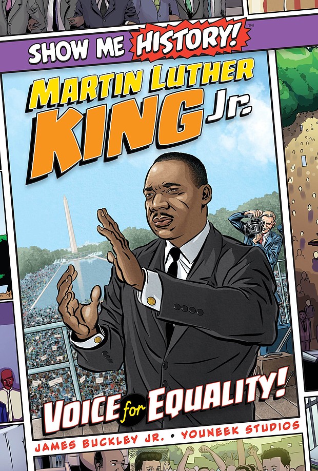“Martin Luther King, Jr.: Voice for Equality!” by James Buckley, Jr. and YouNeek Studios
c.2018, Portable Press			$12.99 / $17.99 Canada		96 pages