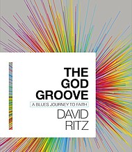 “The God Groove: A Blues Journey to Faith” by David Ritz
c.2019, Atria				$26.00 / $35.00 Canada		 243 pages