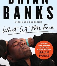 “What Set Me Free” by Brian Banks (with Mark Dagostino)
c.2019, Atria			    $16.99 / $22.99 Canada			320 pages