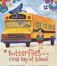 “Butterflies on the First Day of School” by Annie Silvestro, illustrated by Dream Chen
c.2019, Sterling			$16.95 / $22.95 Canada		32 pages