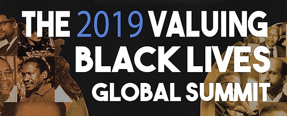 The 2019 Valuing Black Lives Global Summit, a three-day event designed to pro- vide psychological and emotional healing for African-Americans ...