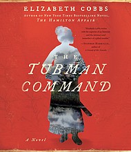 “The Tubman Command” by Elizabeth Cobbs
c.2019, Brilliance Audio	         $34.99 / $51.99 Canada		10 discs, 12+ hours
c.2019, Arcade		         $25.99 / $34.99 Canada		327 pages