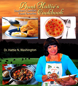 Dr. Washington launches her new book project, “Aunt Hattie's Cookbook Southern Comfort Food Favorites” at the upcoming workshop at the ... Dr. Washington launches her new book project, “Aunt Hattie's Cookbook Southern Comfort Food Favorites” at the upcoming workshop at the ...