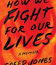 “How We Fight for Our Lives: A Memoir” by Saeed Jones
c.2019, Simon & Schuster		      $26.00 / $32.00 Canada		       193 pages