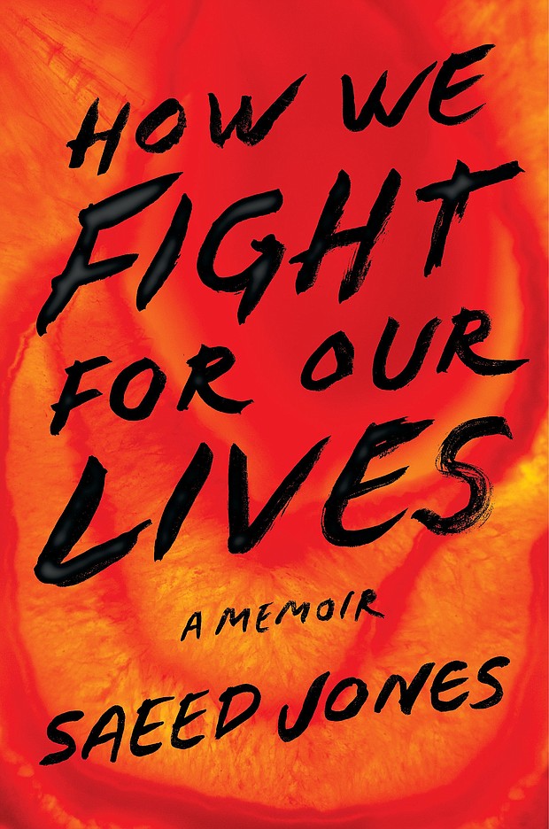 “How We Fight for Our Lives: A Memoir” by Saeed Jones
c.2019, Simon & Schuster		      $26.00 / $32.00 Canada		       193 pages